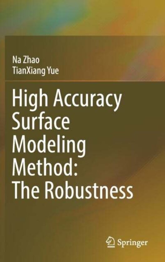 High Accuracy Surface Modeling Method: The Robustness av Na Zhao