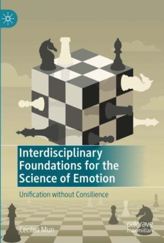 Interdisciplinary Foundations for the Science of Emotion av Cecilea Mun