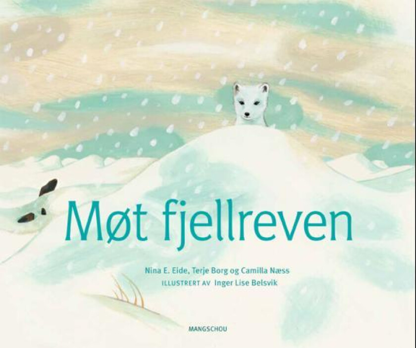 Møt fjellreven av Terje Borg, Nina E. Eide, Camilla Næss