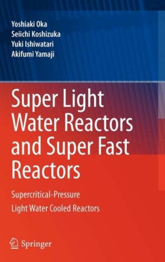 Super Light Water Reactors and Super Fast Reactors av Akifumi Yamaji