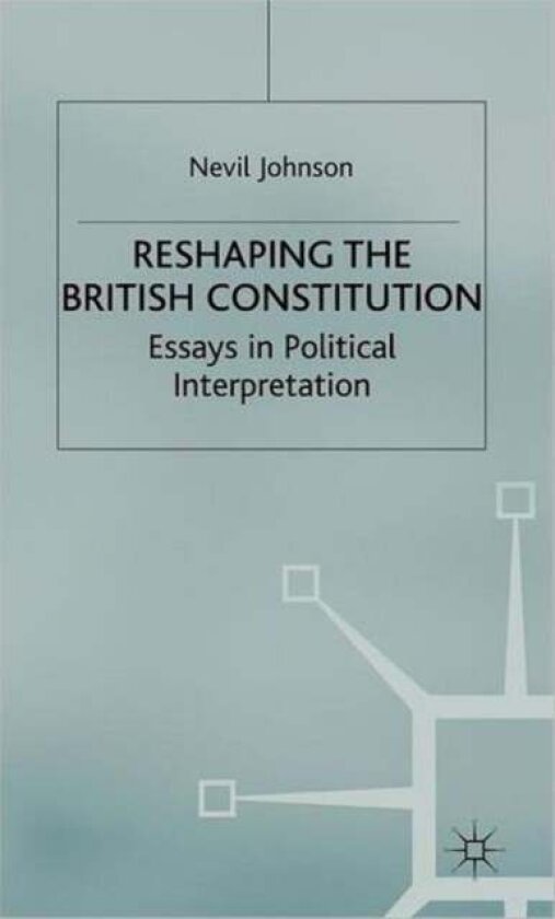 Reshaping the British Constitution av N. Johnson