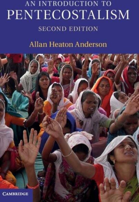 An Introduction to Pentecostalism av Allan Heaton Anderson