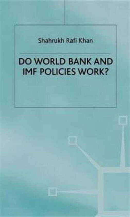 Do World Bank and IMF Policies Work? av S. Khan