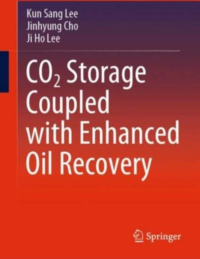 CO2 Storage Coupled with Enhanced Oil Recovery av Ji Ho Lee
