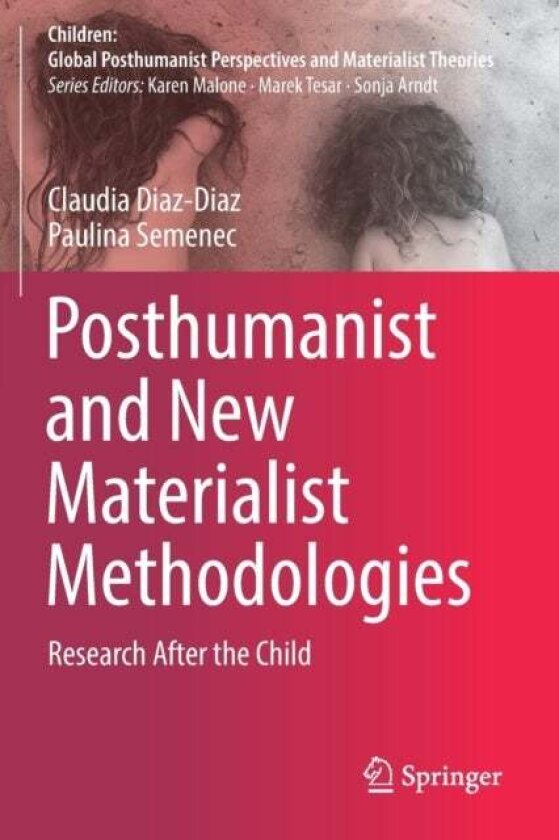 Posthumanist and New Materialist Methodologies av Claudia Diaz-Diaz