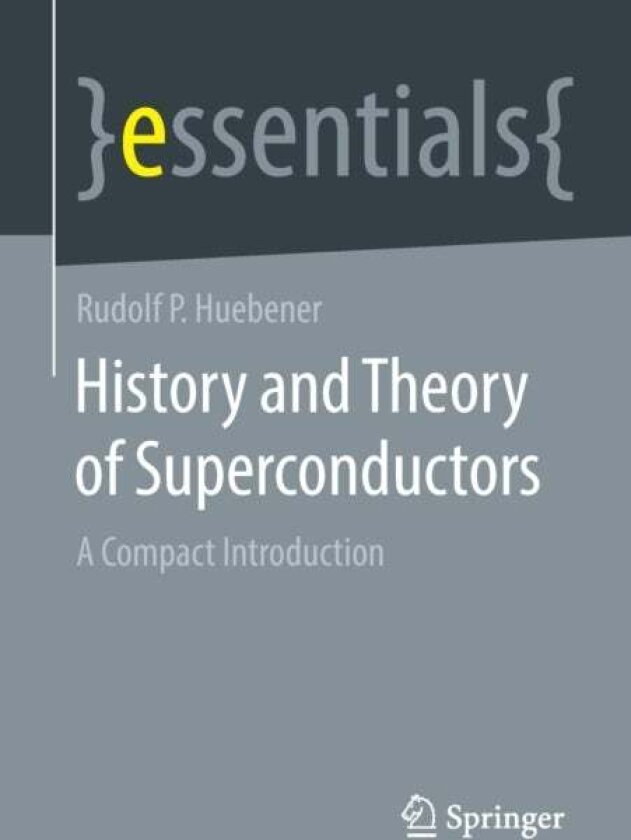 History and Theory of Superconductors av Rudolf P Huebener