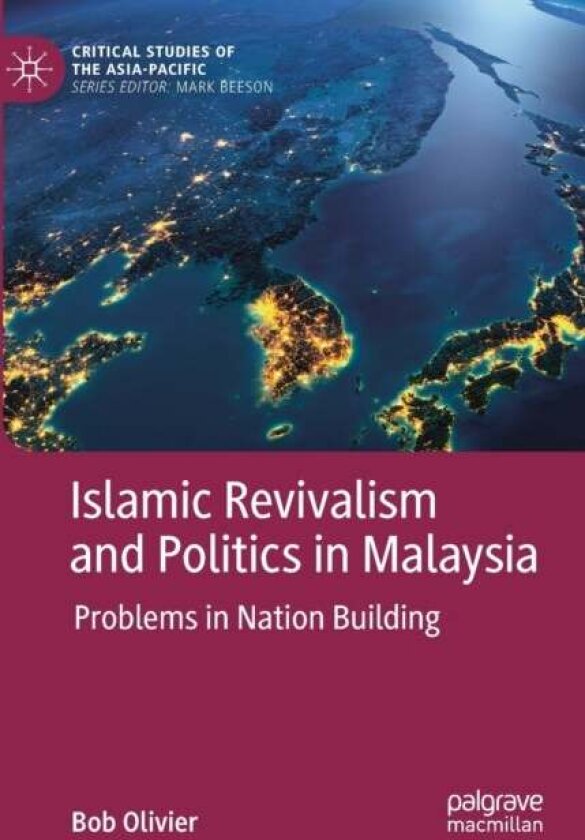 Islamic Revivalism and Politics in Malaysia av Bob Olivier