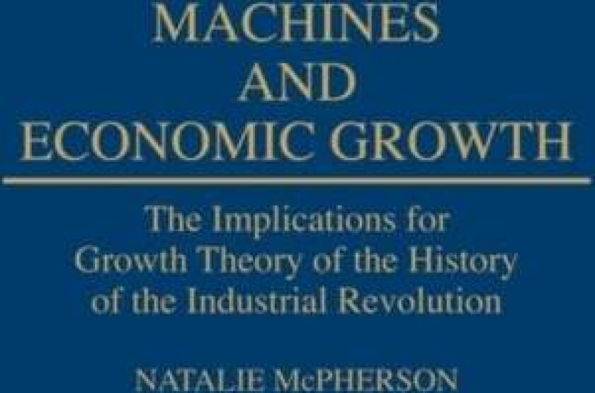 Machines and Economic Growth av Natalie McPherson