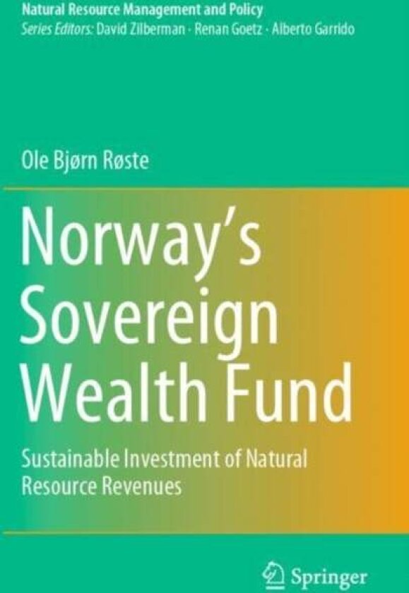 Norway’s Sovereign Wealth Fund av Ole Bjørn Røste