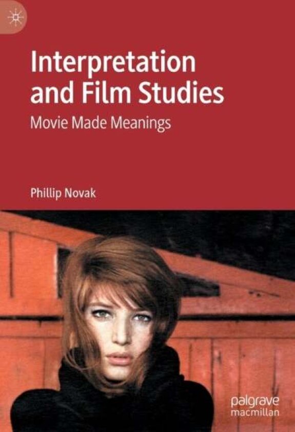 Interpretation and Film Studies av Phillip Novak