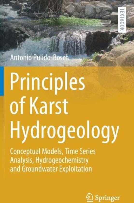 Principles of Karst Hydrogeology av Antonio Pulido-Bosch