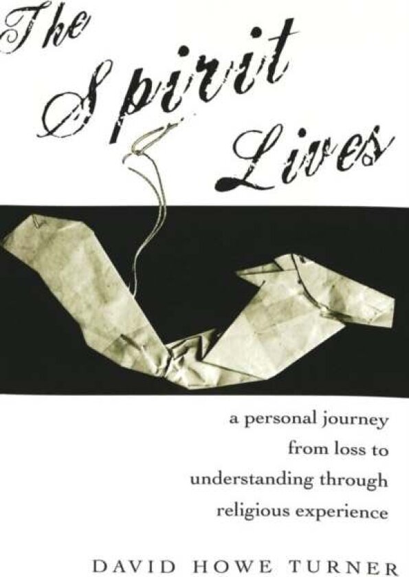 The Spirit Lives av David Howe Turner