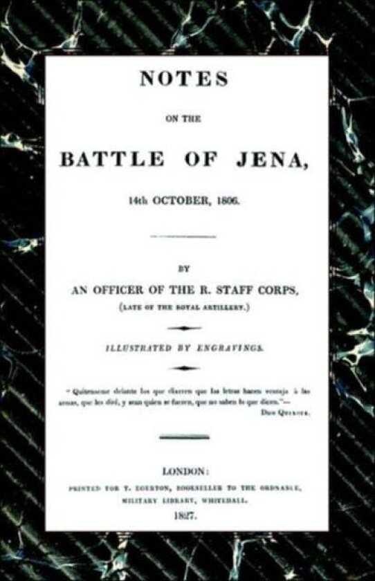 Notes on the Battle of Jena 14th October 1806 av An Officer of the R Staff Corps (Late O