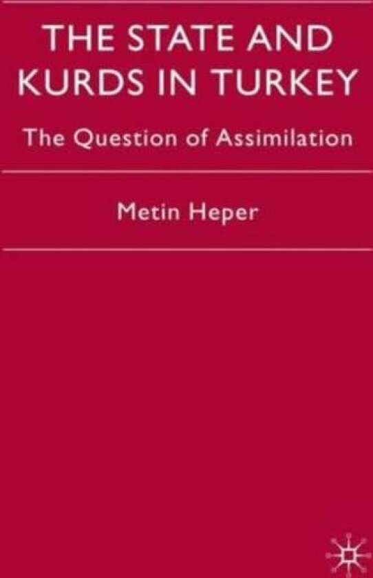 The State and Kurds in Turkey av M. Heper
