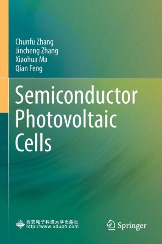 Semiconductor Photovoltaic Cells av Chunfu Zhang