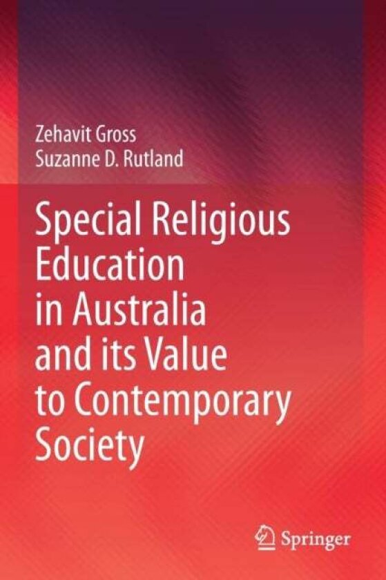 Special Religious Education in Australia and its Value to Contemporary Society av Suzanne D. Rutland