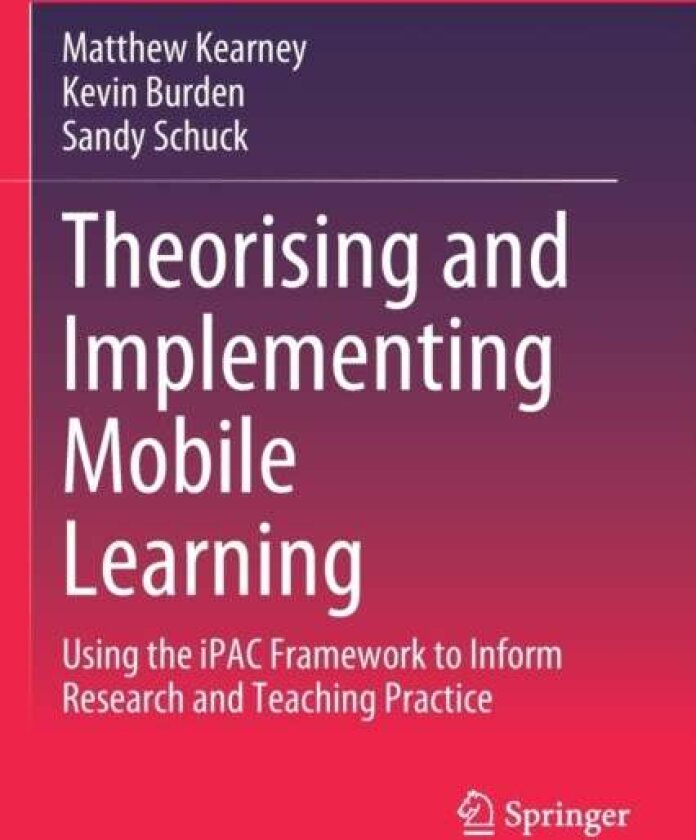 Theorising and Implementing Mobile Learning av Kevin Burden