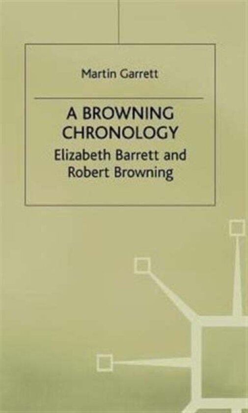A Browning Chronology av M. Garrett