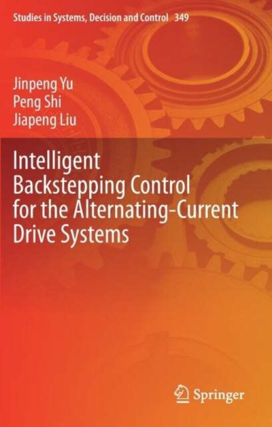 Intelligent Backstepping Control for the Alternating-Current Drive Systems av Jiapeng Liu