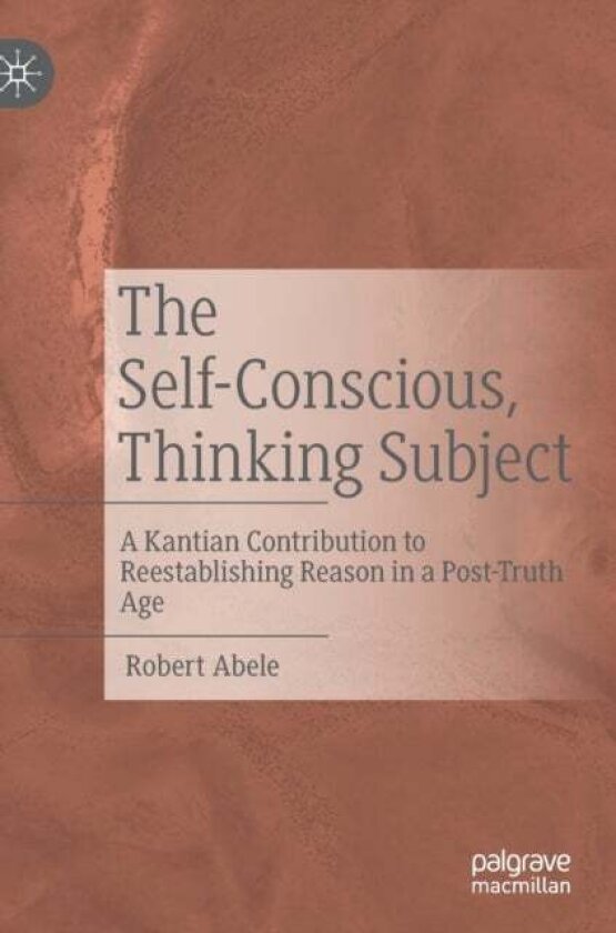 The Self-Conscious, Thinking Subject av Robert Abele