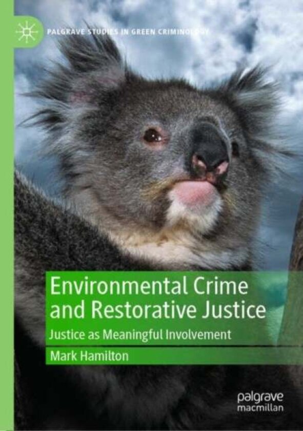 Environmental Crime and Restorative Justice av Mark Hamilton