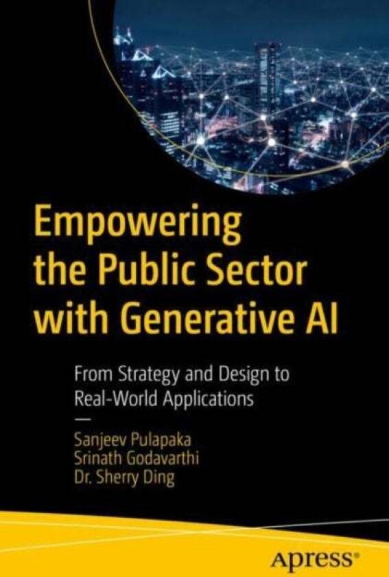 Empowering the Public Sector with Generative AI av Sanjeev Pulapaka