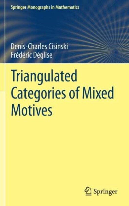 Triangulated Categories of Mixed Motives av Denis-Charles Cisinski