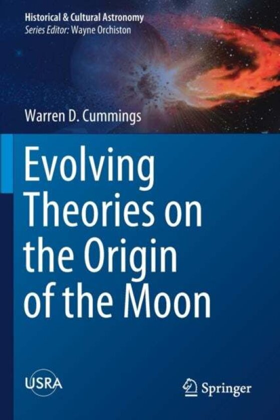 Evolving Theories on the Origin of the Moon av Warren D. Cummings