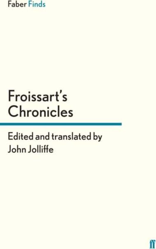 Froissart's Chronicles av mR John Jolliffe