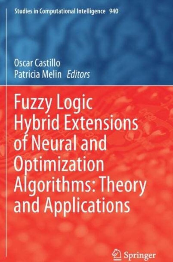 Fuzzy Logic Hybrid Extensions of Neural and Optimization Algorithms: Theory and Applications