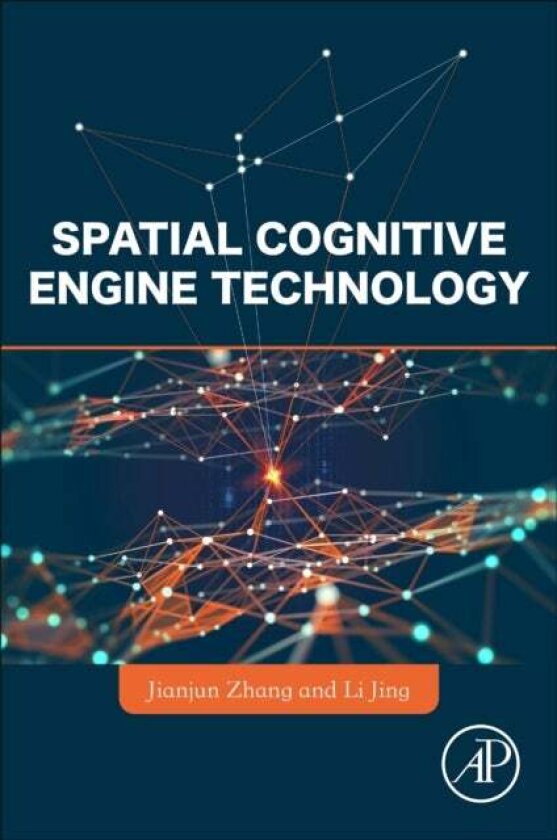 Spatial Cognitive Engine Technology av Jianjun, Ph.D. Zhang