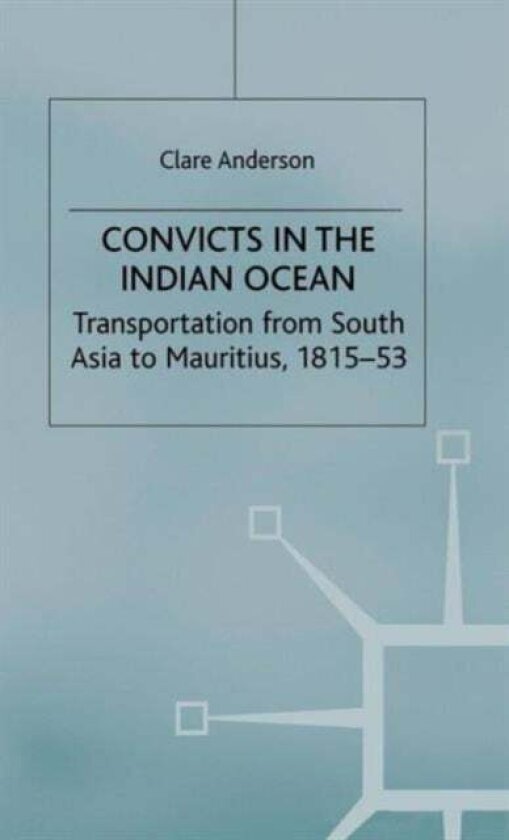 Convicts in the Indian Ocean av C. Anderson