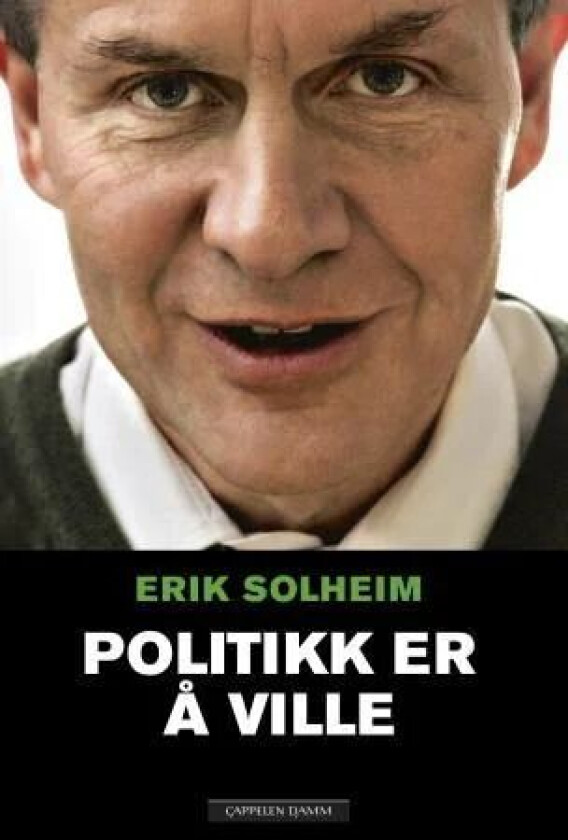 Politikk er å ville av Erik Solheim