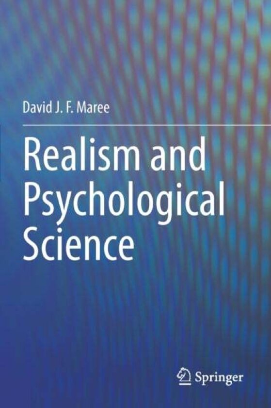 Realism and Psychological Science av David J. F. Maree
