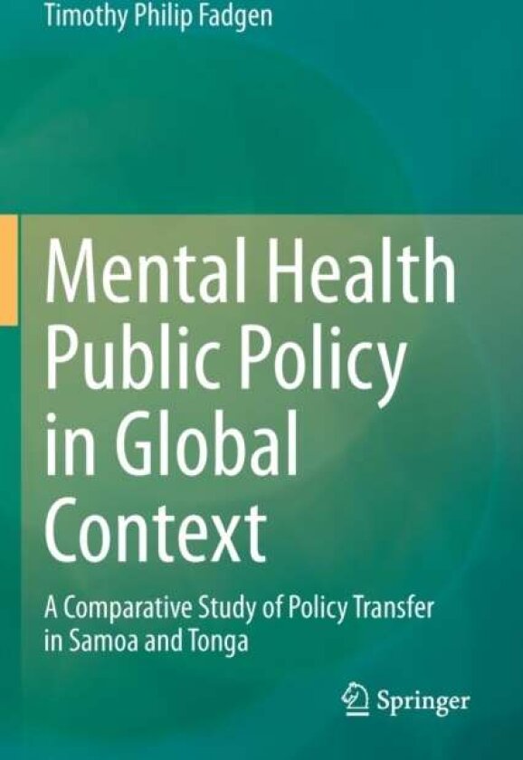 Mental Health Public Policy in Global Context av Timothy Philip Fadgen