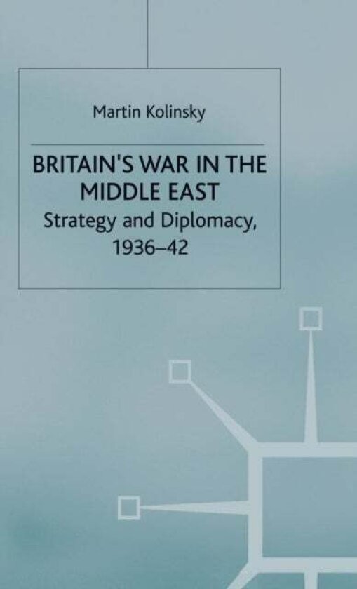 Britain’s War in the Middle East av Martin Kolinsky