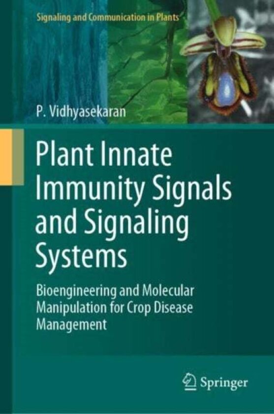 Plant Innate Immunity Signals and Signaling Systems av P. Vidhyasekaran