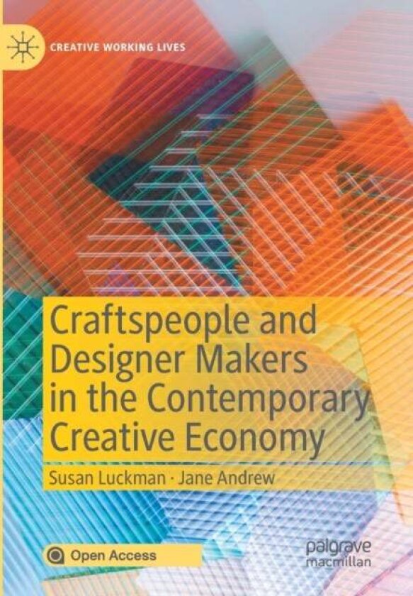 Craftspeople and Designer Makers in the Contemporary Creative Economy av Jane Andrew