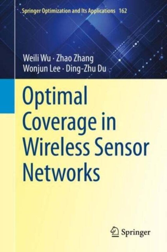 Optimal Coverage in Wireless Sensor Networks av Ding-Zhu Du