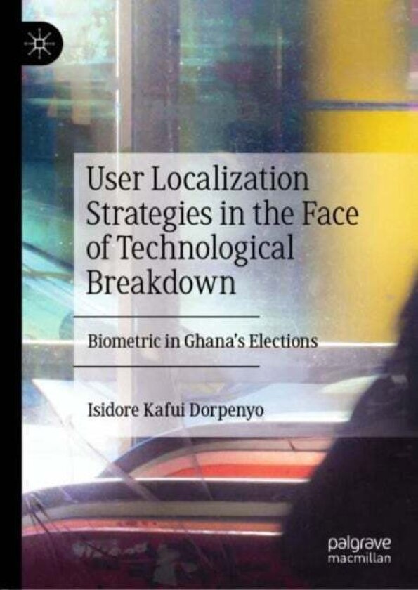 User Localization Strategies in the Face of Technological Breakdown av Isidore Kafui Dorpenyo