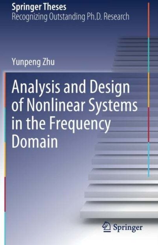 Analysis and Design of Nonlinear Systems in the Frequency Domain av Yunpeng Zhu