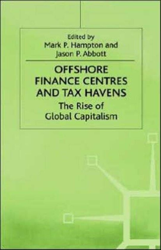 Offshore Finance Centres and Tax Havens av Jason P Abbottd