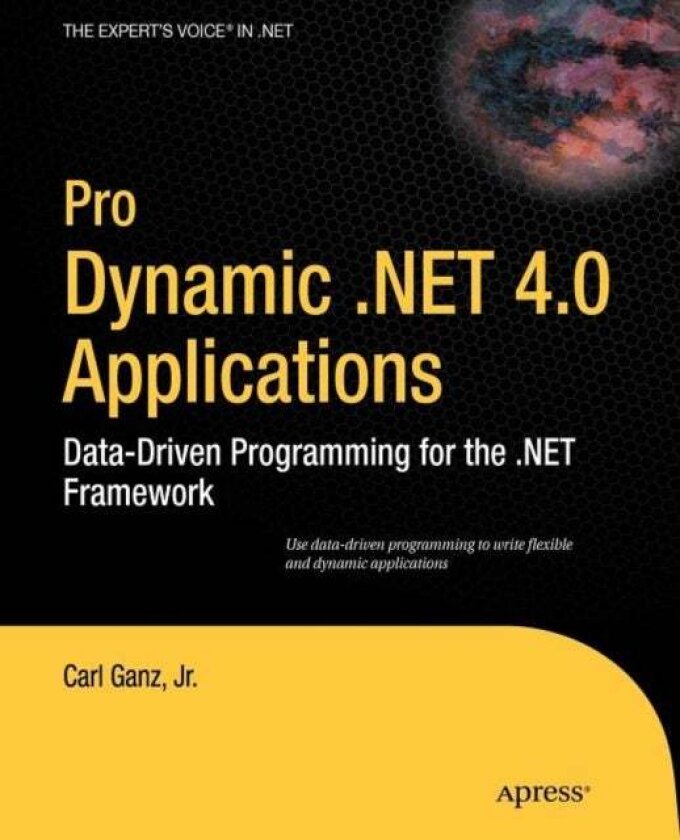 Pro Dynamic .NET 4.0 Applications av Carl Ganz