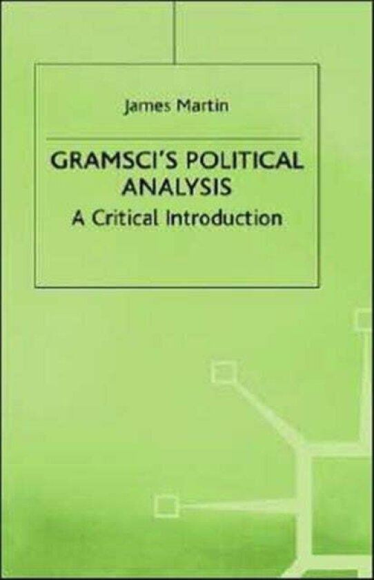 Gramsci's Political Analysis av J. Martin