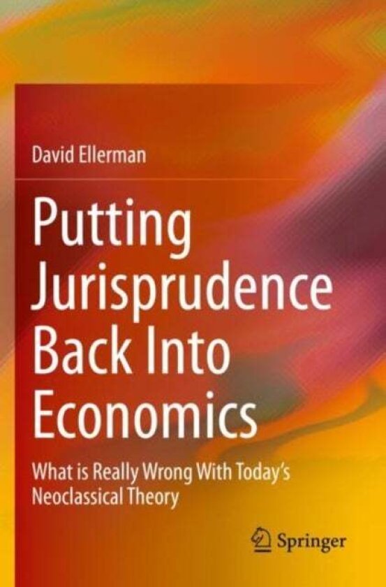 Putting Jurisprudence Back Into Economics av David Ellerman