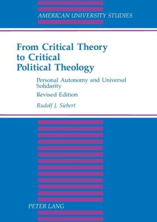 From Critical Theory to Critical Political Theology av Rudolf J. Siebert
