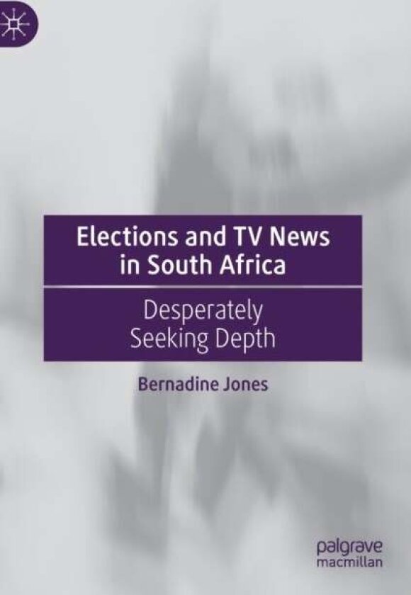Elections and TV News in South Africa av Bernadine Jones