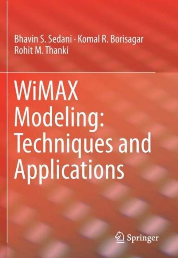 WiMAX Modeling: Techniques and Applications av Bhavin S. Sedani