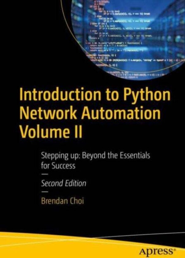 Introduction to Python Network Automation Volume II av Brendan Choi