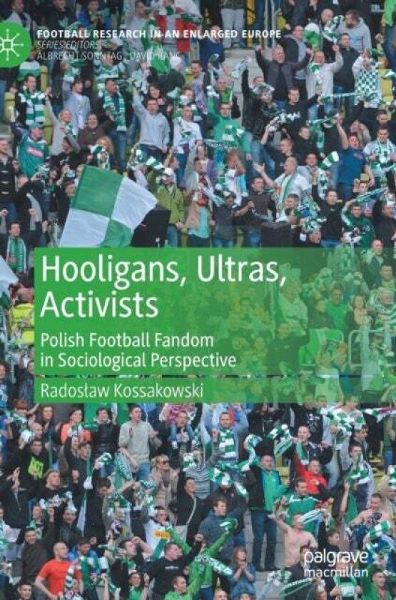 Hooligans, Ultras, Activists av Radoslaw Kossakowski